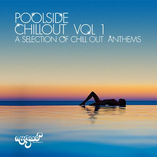 Poolside Chill Out Vol 1 (A Selection Of Chill Out Anthems)