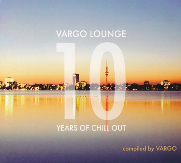 Vargo Lounge - 10 Years Of Chill Out