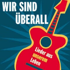 Wir Sind Überall - Lieder Aus Unserem Leben
