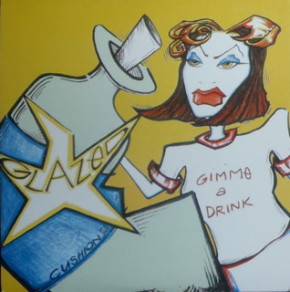 Cushion / Gimme A Drink