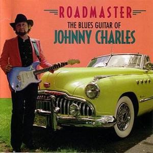 Roadmaster. The Blues Guitar Of Johnny Charles