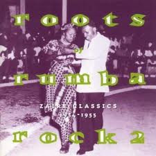Roots Of Rumba Rock 2 - Zaïre Classics 1954-1955