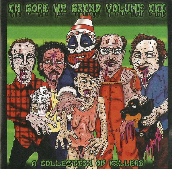 In Gore We Grind Volume III (A Collection Of Killers)