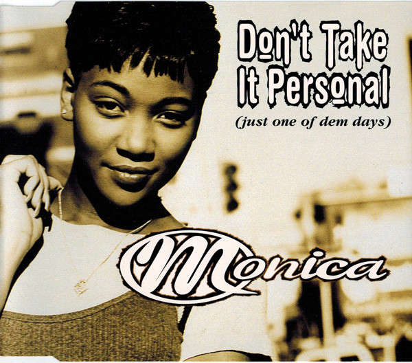 Don't Take It Personal (Just One Of Dem Days)