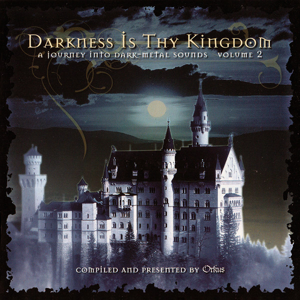 Darkness Is Thy Kingdom - A Journey Into Dark-Metal Sounds - Volume 2