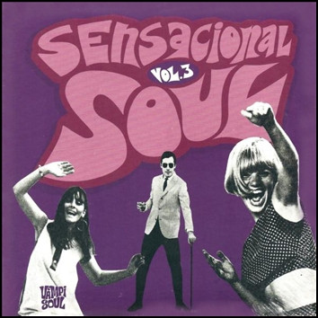 Sensacional Soul Vol. 3 (28 Spanish Soul Stompers 1966 / 1976)