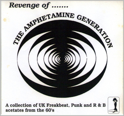 Revenge Of The Amphetamine Generation (A Collection Of UK Freakbeat, Punk And R & B Acetates From The 60's)