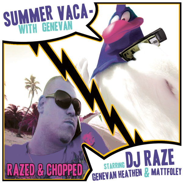 Summer Vaca With Genevan (Razed & Chopped)