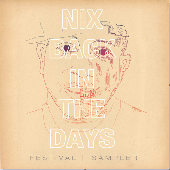 Nix Back In The Days Festival | Sampler