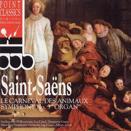 Saint-Saens: Le Carnaval Des Animaux - Symphony No.3