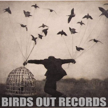 Out The Cage -  Birds Out Records