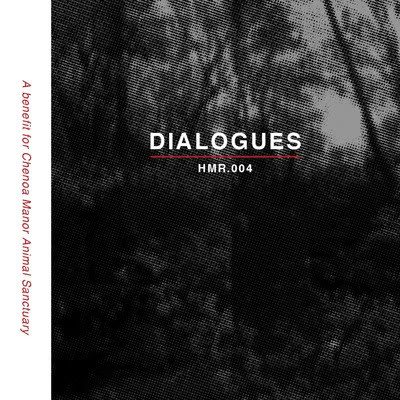 Dialogues: A Benefit Compilation For Chenoa Manor Animal Sanctuary