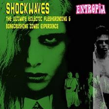 Shockwaves: The Ultimate Eclectic Fleshgrinding & Bonecrushing Zombi Experience
