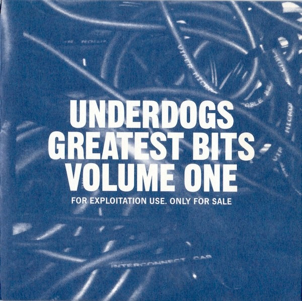 Underdogs Greatest Bits Volume One