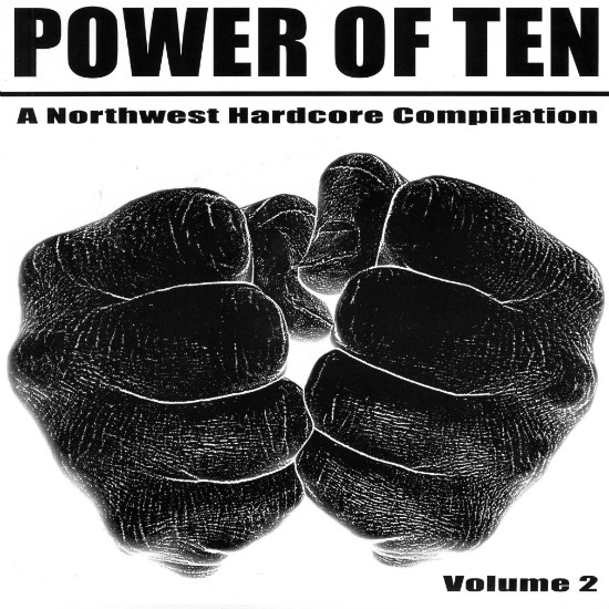 Power Of Ten (A Northwest Hardcore Compilation) - Volume 2