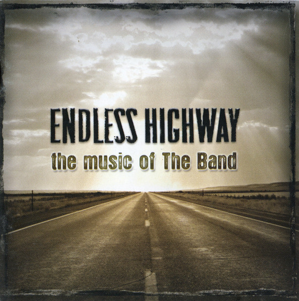 Endless Highway - The Music Of The Band