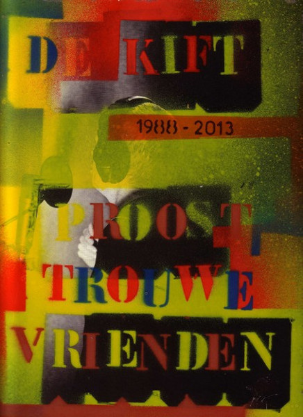 Proost Trouwe Vrienden (De Kift 1988-2013)