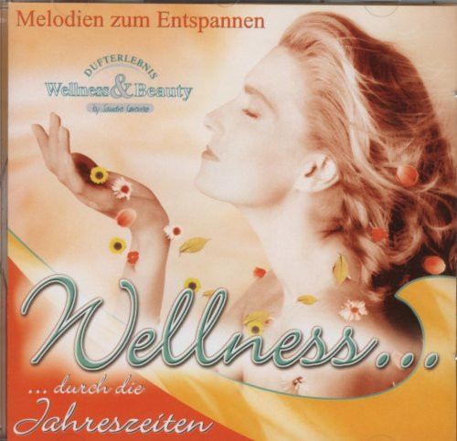 Wellness... ...Durch Die Jahreszeiten