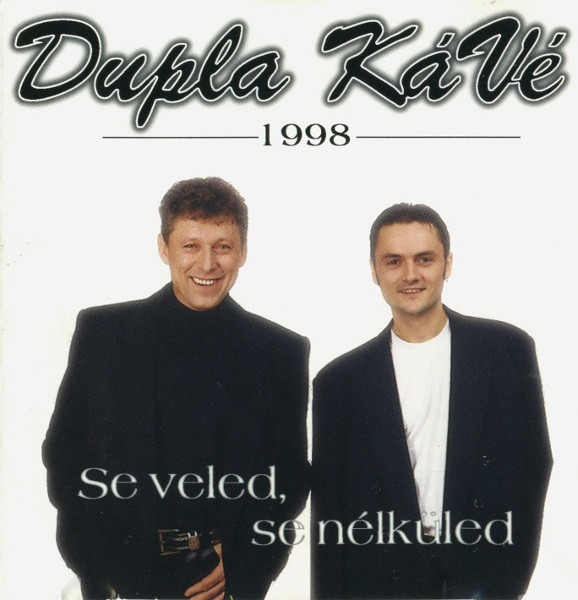 Se Veled, Se Nélküled