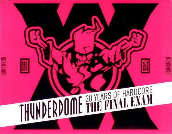 Thunderdome - The Final Exam (20 Years Of Hardcore)