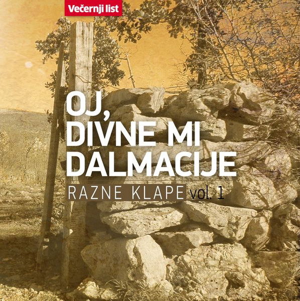 Oj, Divne Mi Dalmacije - Razne Klape Vol. 1
