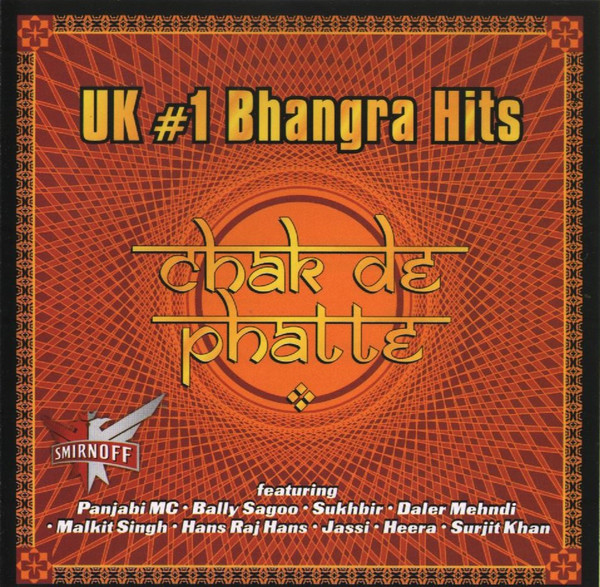 Uk #1 Bhangra Hits Chak De Phatte