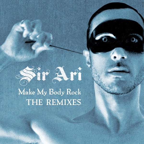 Make My Body Rock (The Remixes)