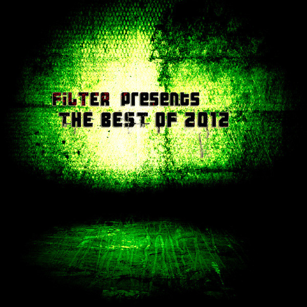 Filter Presents The Best Of 2012 Vol. 2