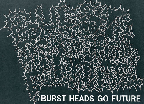 Burst Heads Go Future