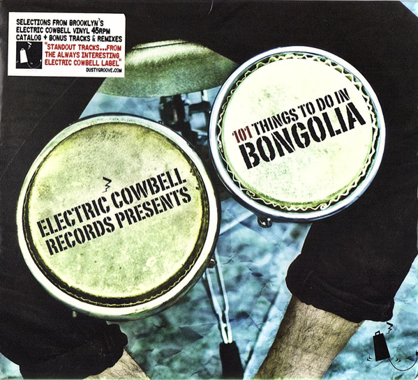 Electric Cowbell Records Presents 101 Things To Do In Bongolia