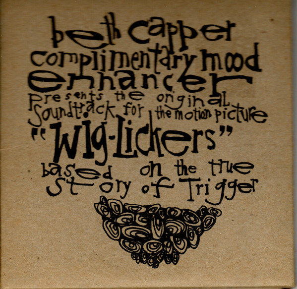 Complimentary Mood Enhancer (Presents The Original Soundtrack For The Motion Picture "Wig-Lickers" Based On The True Story Of Trigger)