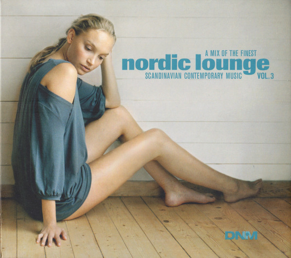 Nordic Lounge - A Mix Of The Finest Scandinavian Contemporary Music Vol. 3