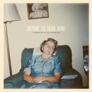 Nothin' To Hear Here