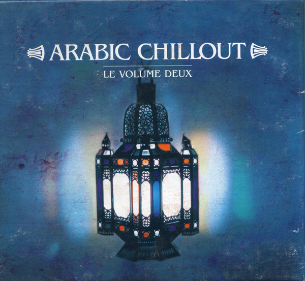 Arabic Chillout (Le Volume Deux)