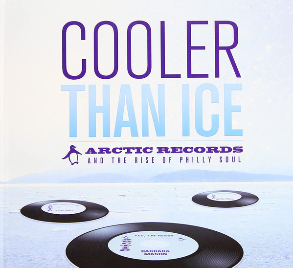 Cooler Than Ice: Arctic Records And The Rise Of Philly Soul