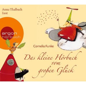 Das Kleine Hörbuch Vom Großen Glück