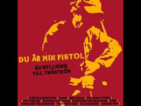 Du Är Min Pistol - En Hyllning Till Thåström