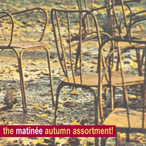 The Matinée Autumn Assortment!