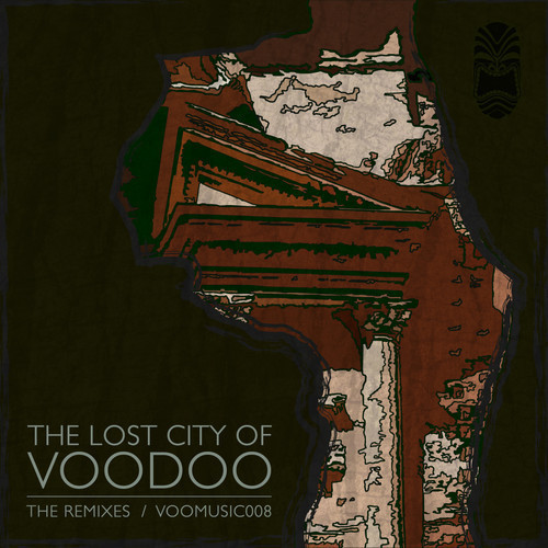 The Lost City Of Voodoo (The Remixes)