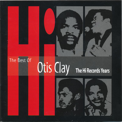 The Best Of Otis Clay - The Hi Records Years