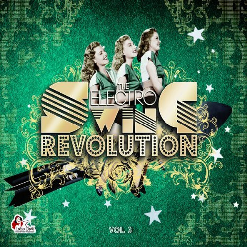 The Electro Swing Revolution Vol.3