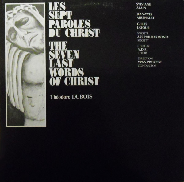 Les Sept Paroles Du Christ = The Seven Last Words Of Christ