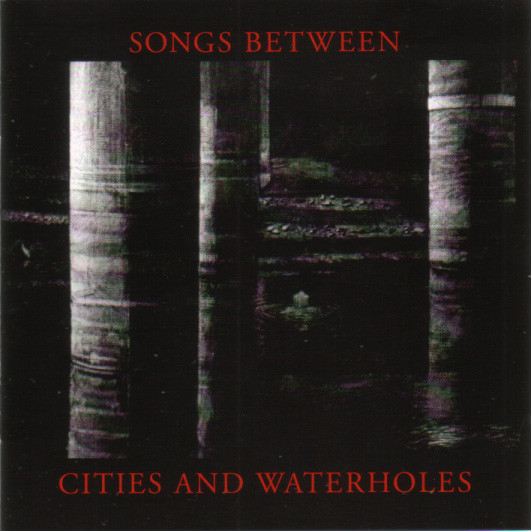 Songs Between Cities And Waterholes
