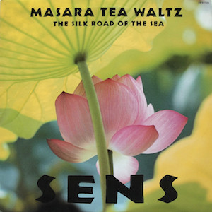 Masara Tea Waltz - The Silk Road Of The Sea