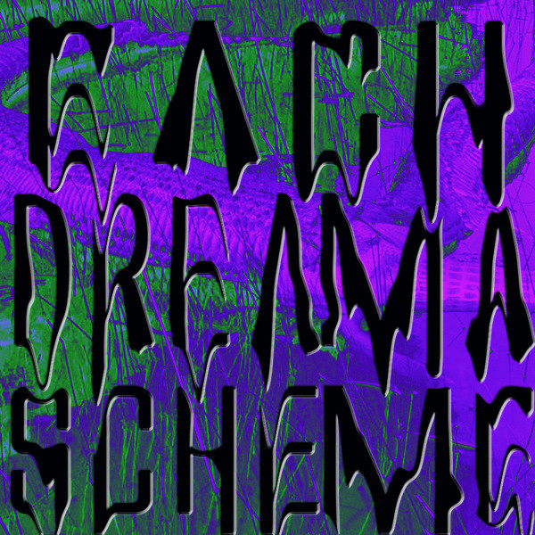 Each Dream A Scheme