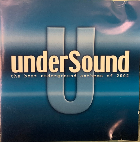 UnderSound - The Best Underground Anthems Of 2002