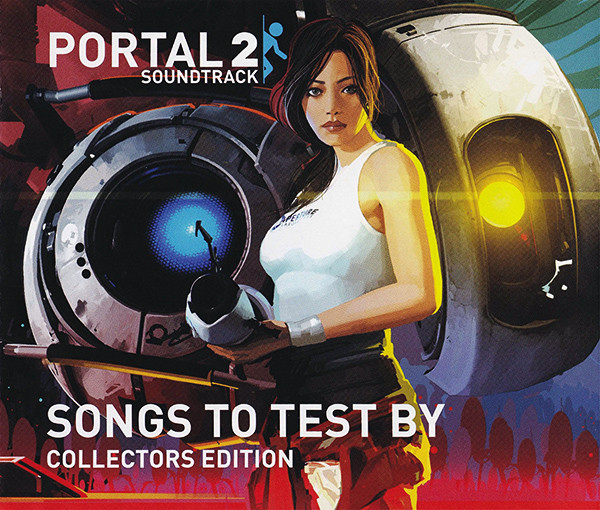 Portal 2 Soundtrack: Songs To Test By