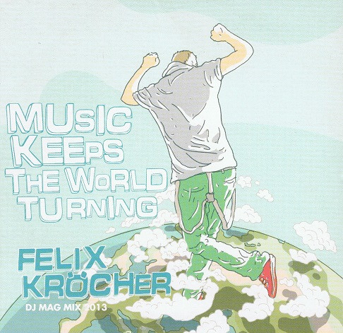 Music Keeps The World Turning - DJ Mag Mix 2013