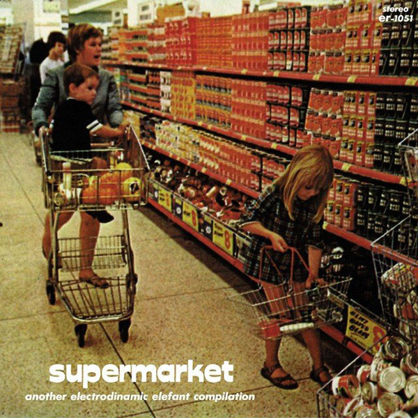 Supermarket - Another Electrodinamic Elefant Compilation