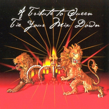A Tribute To Queen - Tie Your Mix Down